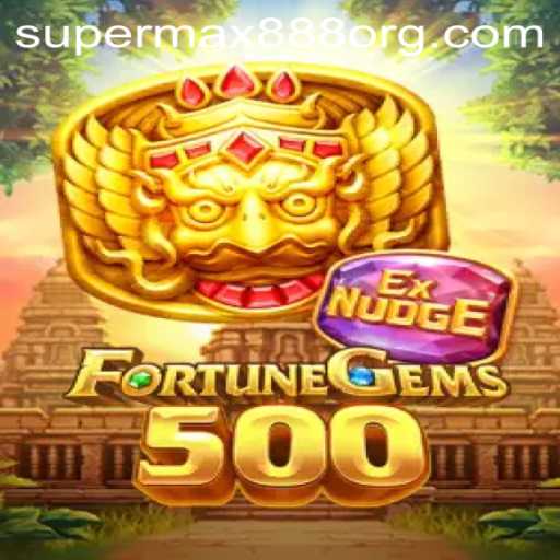 Exploring the Thrills of FortuneGems500 and the SuperMax888 Strategy